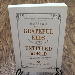 Raising Grateful Kids in an Entitled World How One Family Learned Kristen Welch